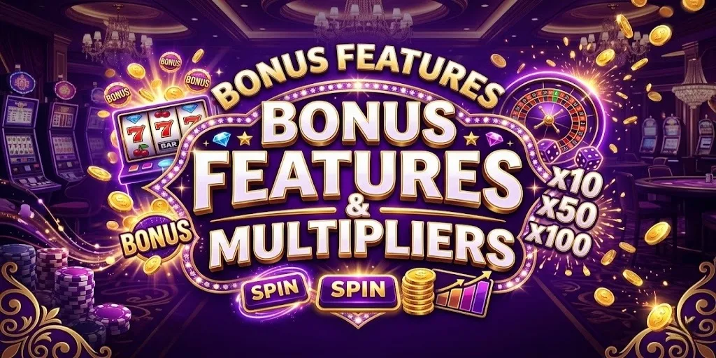 Bonus Features & Multipliers