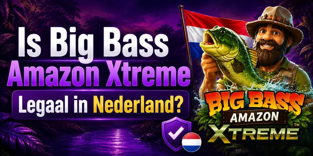 Is Big Bass Amazon Xtreme Legaal in Nederland