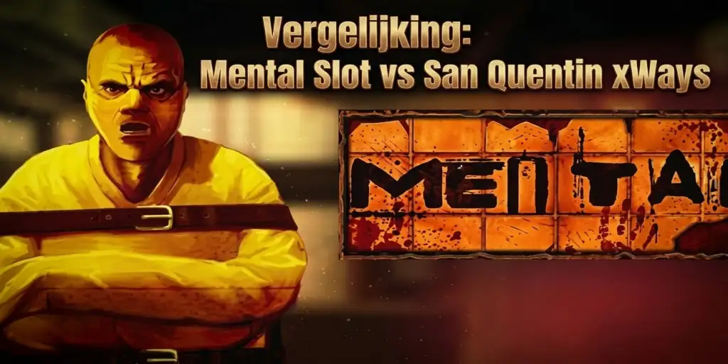 Vergelijking: Mental Slot vs San Quentin xWays