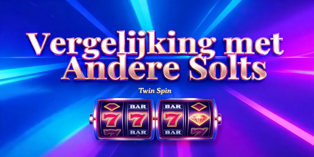 Vergelijking met Andere Slots